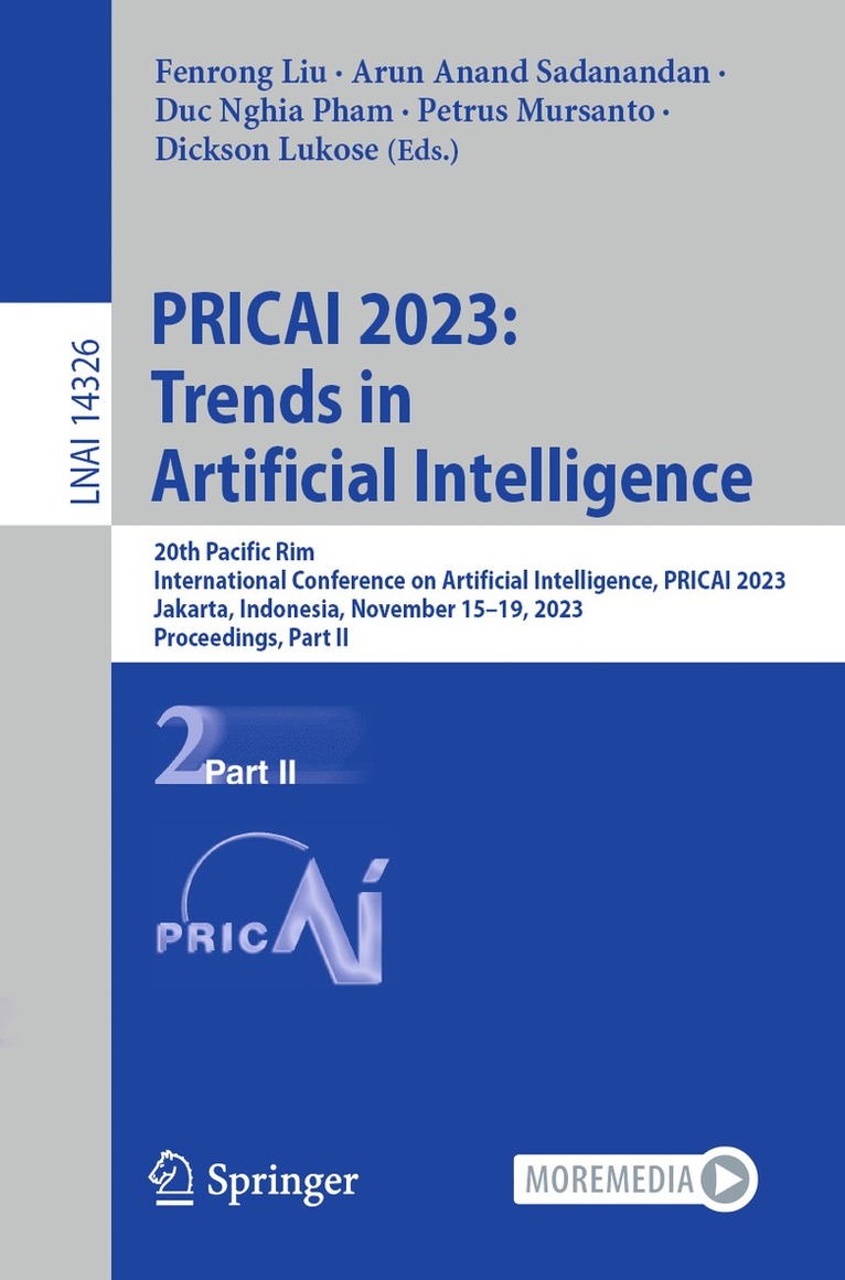 Fenrong Liu, Arun Anand Sadanandan, Duc Nghia Pham, Petrus Mursanto, Dickson Lukose - PRICAI 2023: Trends in Artificial Intelligence, Häftad