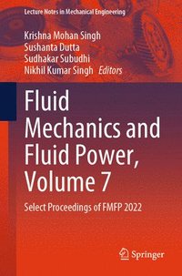bokomslag Fluid Mechanics and Fluid Power, Volume 7