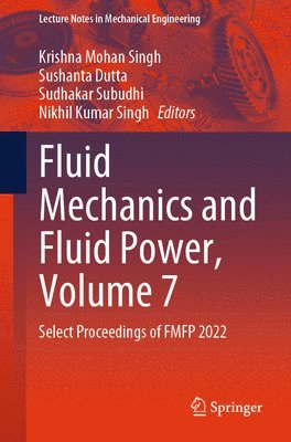 bokomslag Fluid Mechanics and Fluid Power, Volume 7