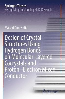 bokomslag Design of Crystal Structures Using Hydrogen Bonds on Molecular-Layered Cocrystals and ProtonElectron Mixed Conductor