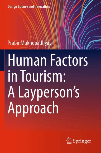 Prabir Mukhopadhyay - Human Factors in Tourism: A Layperson's Approach, Häftad