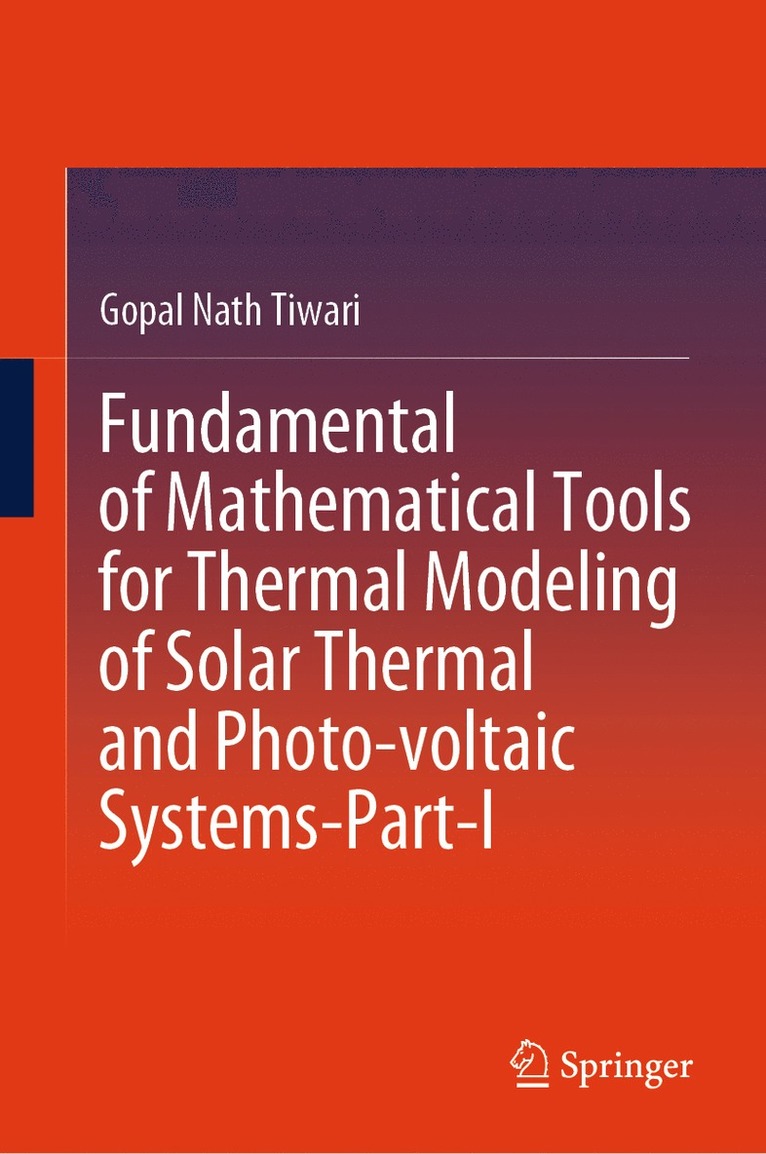 Fundamental of Mathematical Tools for Thermal Modeling of Solar Thermal and Photo-voltaic Systems-Part-I 1