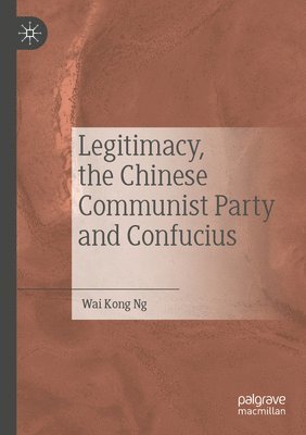 Legitimacy, the Chinese Communist Party and Confucius 1