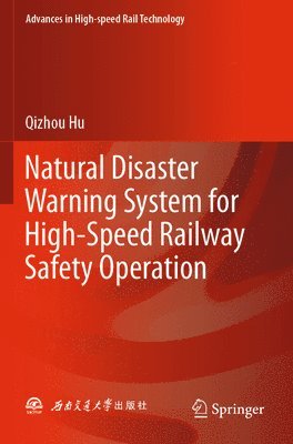 bokomslag Natural Disaster Warning System for High-Speed Railway Safety Operation