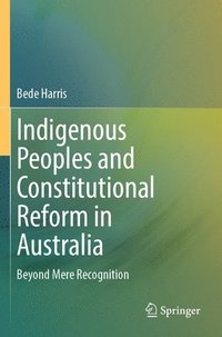 bokomslag Indigenous Peoples and Constitutional Reform in Australia