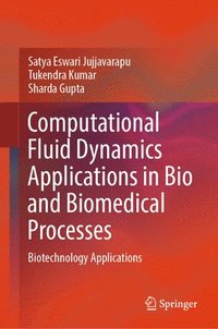 bokomslag Computational Fluid Dynamics Applications in Bio and Biomedical Processes