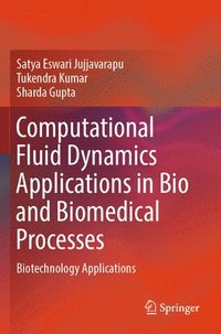 bokomslag Computational Fluid Dynamics Applications in Bio and Biomedical Processes