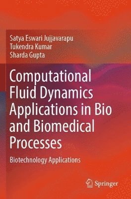 Computational Fluid Dynamics Applications in Bio and Biomedical Processes 1