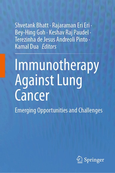 Shvetank Bhatt, Rajaraman Eri Eri, Bey-Hing Goh, Keshav Raj Paudel, Terezinha de Jesus Andreoli Pinto, Kamal Dua - Immunotherapy Against Lung Cancer, Inbunden