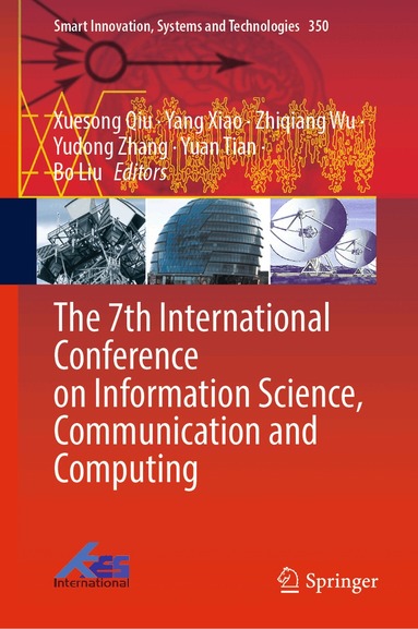 Xuesong Qiu, Yang Xiao, Zhiqiang Wu, Yudong Zhang, Yuan Tian, Bo Liu - 7th International Conference on Information Science, Communication and Computing, Inbunden
