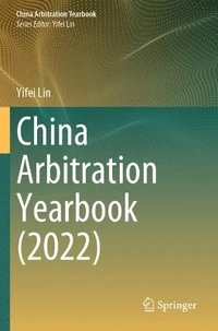 bokomslag China Arbitration Yearbook (2022)