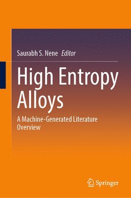 Saurabh S. Nene - High Entropy Alloys, Inbunden