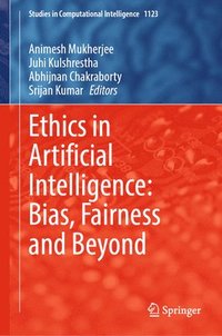 bokomslag Ethics in Artificial Intelligence: Bias, Fairness and Beyond