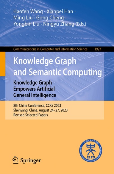Haofen Wang, Xianpei Han, Ming Liu, Gong Cheng, Yongbin Liu, Ningyu Zhang - Knowledge Graph and Semantic Computing: Knowledge Graph Empowers Artificial General Intelligence, Häftad