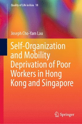 bokomslag Self-Organization and Mobility Deprivation of Poor Workers in Hong Kong and Singapore