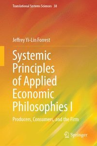 bokomslag Systemic Principles of Applied Economic Philosophies I