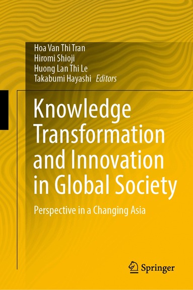 Hoa Van Thi Tran, Hiromi Shioji, Huong Lan Thi Le, Takabumi Hayashi - Knowledge Transformation and Innovation in Global Society, Inbunden