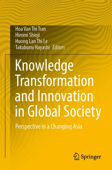 Hoa Van Thi Tran, Hiromi Shioji, Huong Lan Thi Le, Takabumi Hayashi - Knowledge Transformation and Innovation in Global Society, Häftad