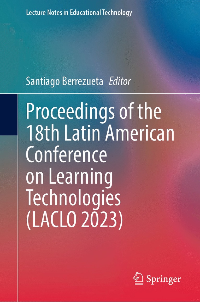 Santiago Berrezueta - Proceedings of the 18th Latin American Conference on Learning Technologies (LACLO 2023), Inbunden