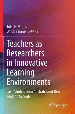 Teachers as Researchers in Innovative Learning Environments 1