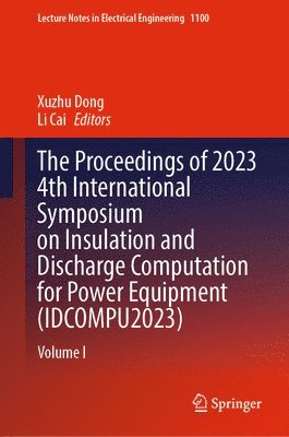 The Proceedings of 2023 4th International Symposium on Insulation and Discharge Computation for Power Equipment (IDCOMPU2023) 1