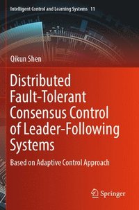 bokomslag Distributed Fault-Tolerant Consensus Control of Leader-Following Systems