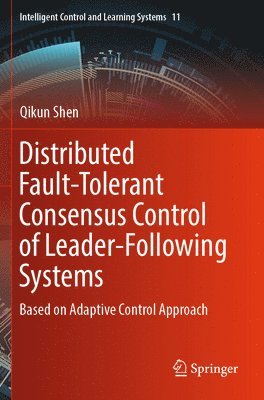 bokomslag Distributed Fault-Tolerant Consensus Control of Leader-Following Systems