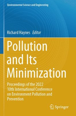 bokomslag Pollution and Its Minimization: Proceedings of the 2022 10th International Conference on Environment Pollution and Prevention