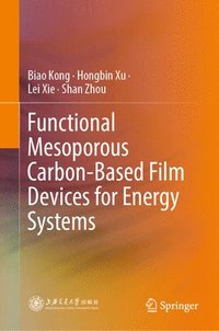 bokomslag Functional Mesoporous Carbon-Based Film Devices for Energy Systems