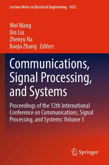Wei Wang, Xin Liu, Zhenyu Na, Baoju Zhang - Communications, Signal Processing, and Systems, Häftad