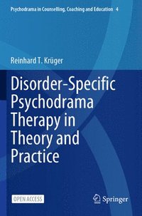 bokomslag Disorder-Specific Psychodrama Therapy in Theory and Practice