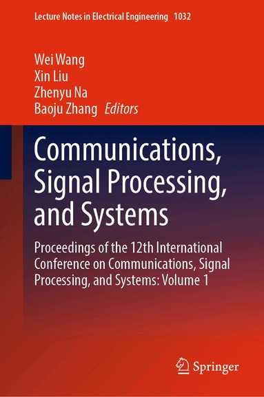 Wei Wang, Xin Liu, Zhenyu Na, Baoju Zhang - Communications, Signal Processing, and Systems, Inbunden