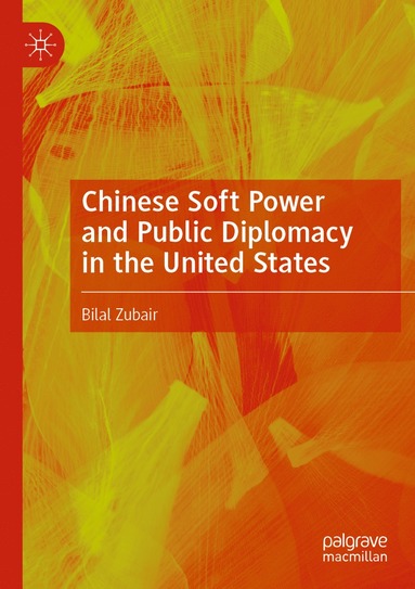 bokomslag Chinese Soft Power and Public Diplomacy in the United States