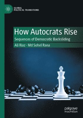 Ali Riaz, Md Sohel Rana - How Autocrats Rise, Häftad