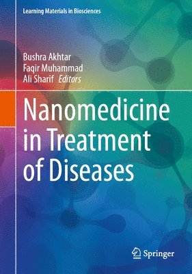 Bushra Akhtar, Faqir Muhammad, Ali Sharif - Nanomedicine in Treatment of Diseases, Inbunden