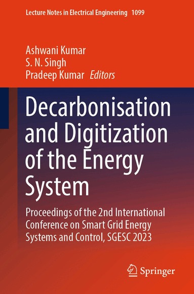 Ashwani Kumar, S. N. Singh, Pradeep Kumar - Decarbonisation and Digitization of the Energy System, Häftad