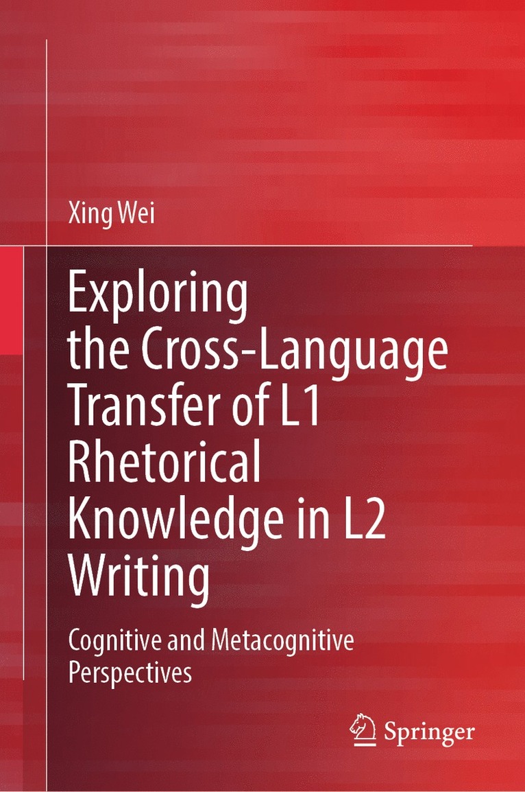 Exploring the Cross-Language Transfer of L1 Rhetorical Knowledge in L2 Writing 1