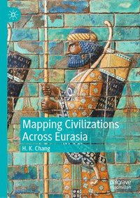 bokomslag Mapping Civilizations Across Eurasia