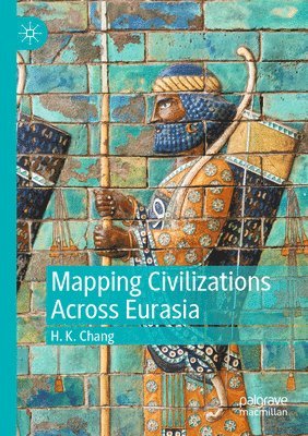 bokomslag Mapping Civilizations Across Eurasia