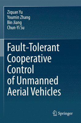 bokomslag Fault-Tolerant Cooperative Control of Unmanned Aerial Vehicles