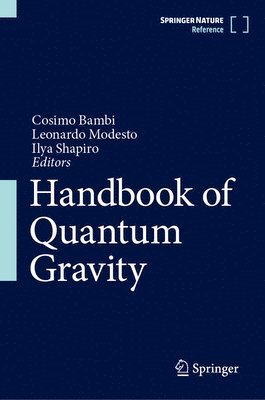 Cosimo Bambi, Leonardo Modesto, Ilya Shapiro - Handbook of Quantum Gravity, Inbunden