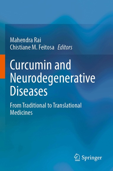 Mahendra Rai, Chistiane M. Feitosa - Curcumin and Neurodegenerative Diseases, Häftad