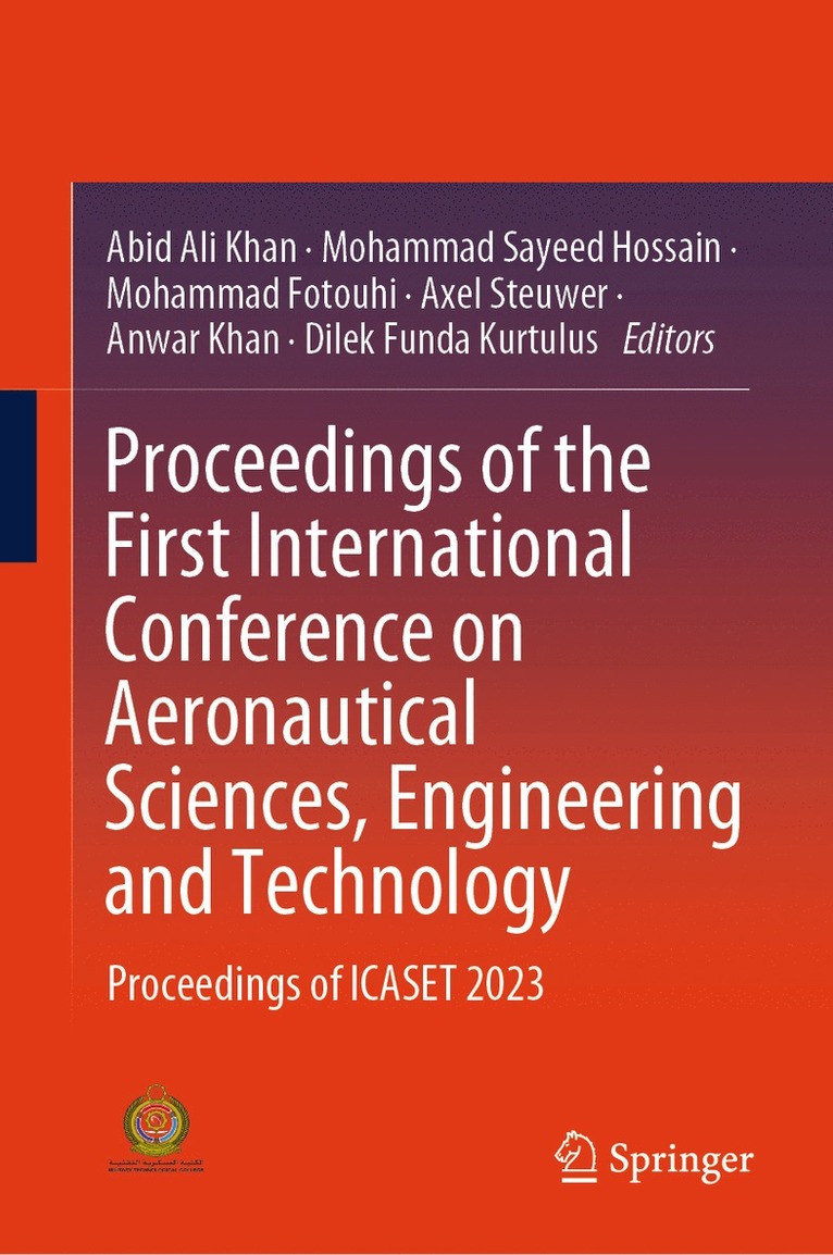 Abid Ali Khan, Mohammad Sayeed Hossain, Mohammad Fotouhi, Axel Steuwer, Anwar Khan, Dilek Funda Kurtulus - Proceedings of the First International Conference on Aeronautical Sciences, Engineering and Technology, Inbunden