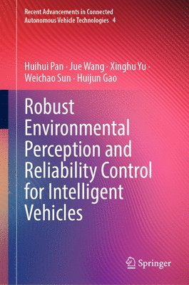 Robust Environmental Perception and Reliability Control for Intelligent Vehicles 1