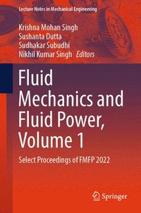 bokomslag Fluid Mechanics and Fluid Power, Volume 1