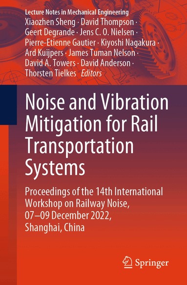 Xiaozhen Sheng, David Thompson, Geert Degrande, Jens C. O. Nielsen, Pierre-Etienne Gautier, Kiyoshi Nagakura, Ard Kuijpers, James Tuman Nelson, David A. Towers, David Anderson, Thorsten Tielkes - Noise and Vibration Mitigation for Rail Transportation Systems, Häftad