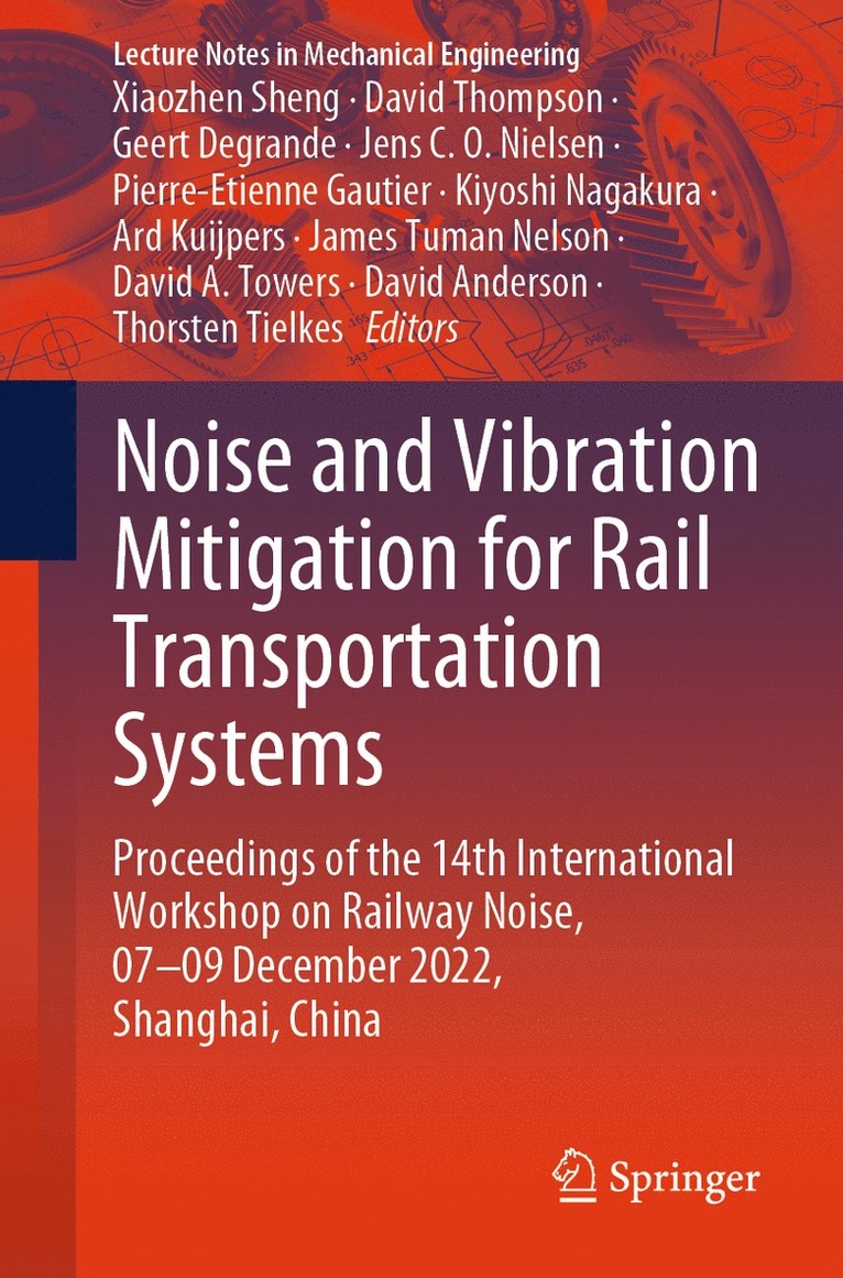 Xiaozhen Sheng, David Thompson, Geert Degrande, Jens C. O. Nielsen, Pierre-Etienne Gautier, Kiyoshi Nagakura, Ard Kuijpers, James Tuman Nelson, David A. Towers, David Anderson, Thorsten Tielkes - Noise and Vibration Mitigation for Rail Transportation Systems, Häftad