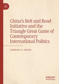 bokomslag China's Belt and Road Initiative and the Triangle Great Game of Contemporary International Politics