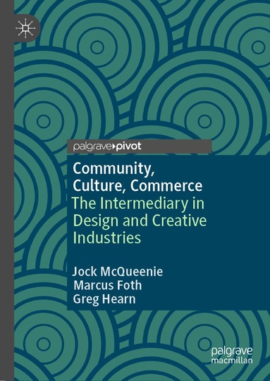 Jock McQueenie, Marcus Foth, Greg Hearn - Community, Culture, Commerce, Inbunden