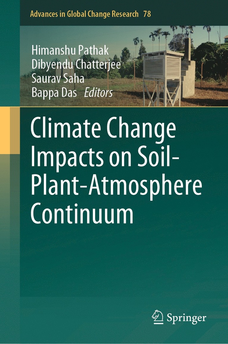 Himanshu Pathak, Dibyendu Chatterjee, Saurav Saha, Bappa Das - Climate Change Impacts on Soil-Plant-Atmosphere Continuum, Inbunden